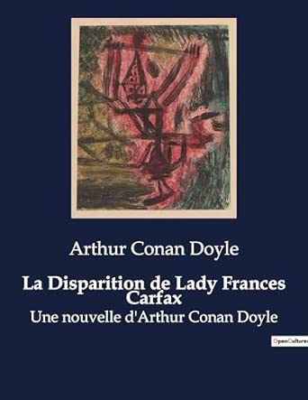 La Disparition de Lady Frances Carfax: Une nouvelle d'Arthur Conan Doyle