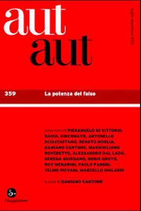 aut aut n. 359 - La potenza del falso aut aut n. 359 - La potenza del falso