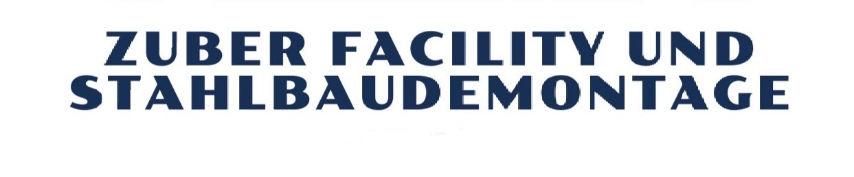 ZUBER FACILITY & STAHLBAUDEMONTAGE GMBH