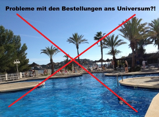 Hast du auch Probleme mit den Bestellungen ans Universum?