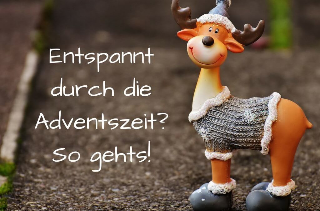 Weihnachtsstress? So kommst Du entspannt durch