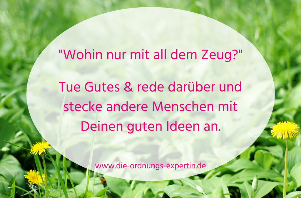 Wohin nur mit all dem Zeug?
