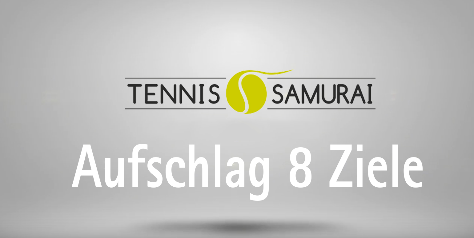 Aufschlag 8 Ziele Aufschlag 8 Ziele