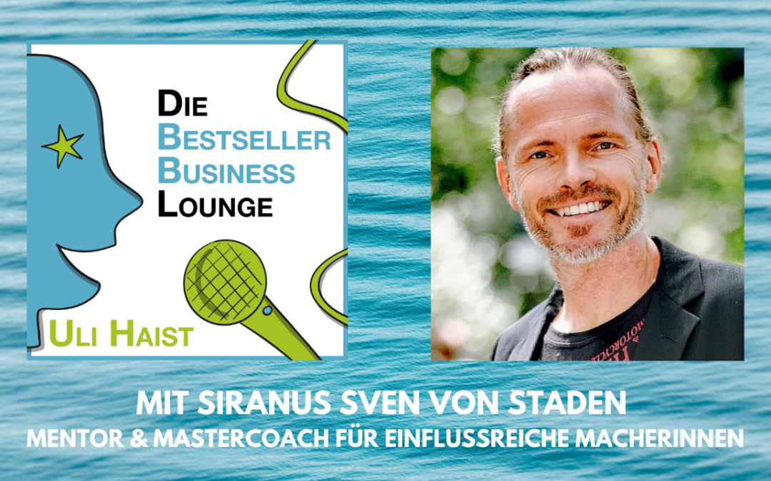 Folg #051 – mit Siranus Sven von Stade – Mentor und Mastercoach für einflussreiche Macherinnen