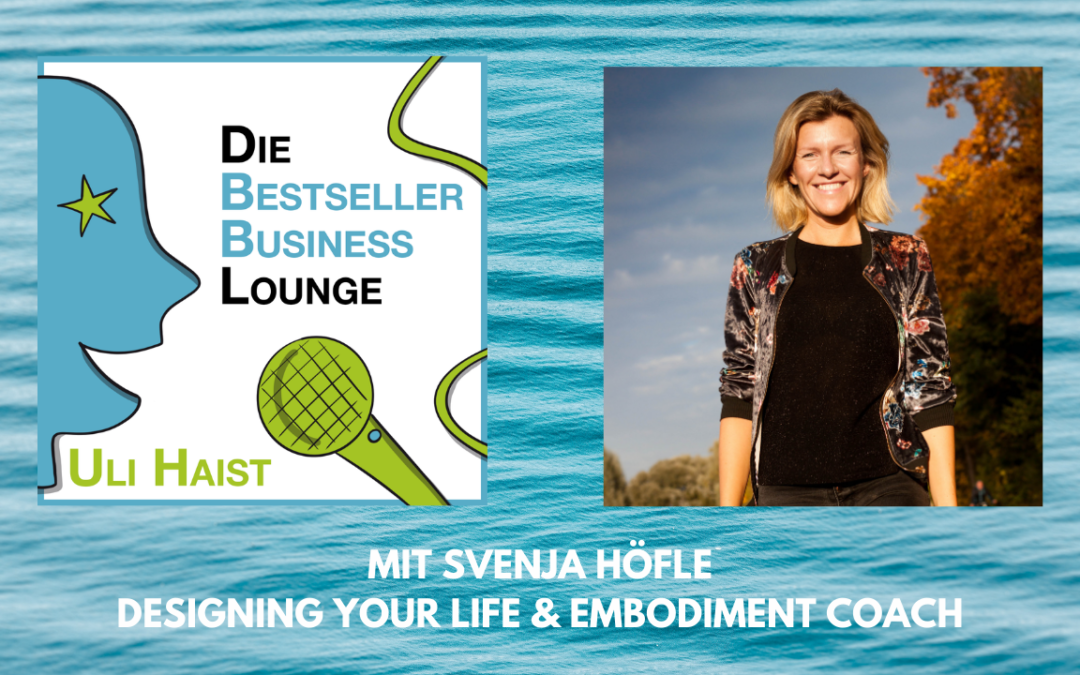Folge #054 – Mit Svenja Höfle. Designing your Life & Embodiment Coach