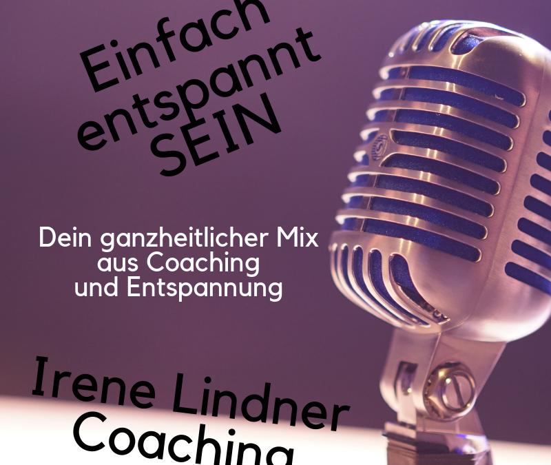 Folge 001 – Einfach entspannt SEIN – Wer, was und warum.