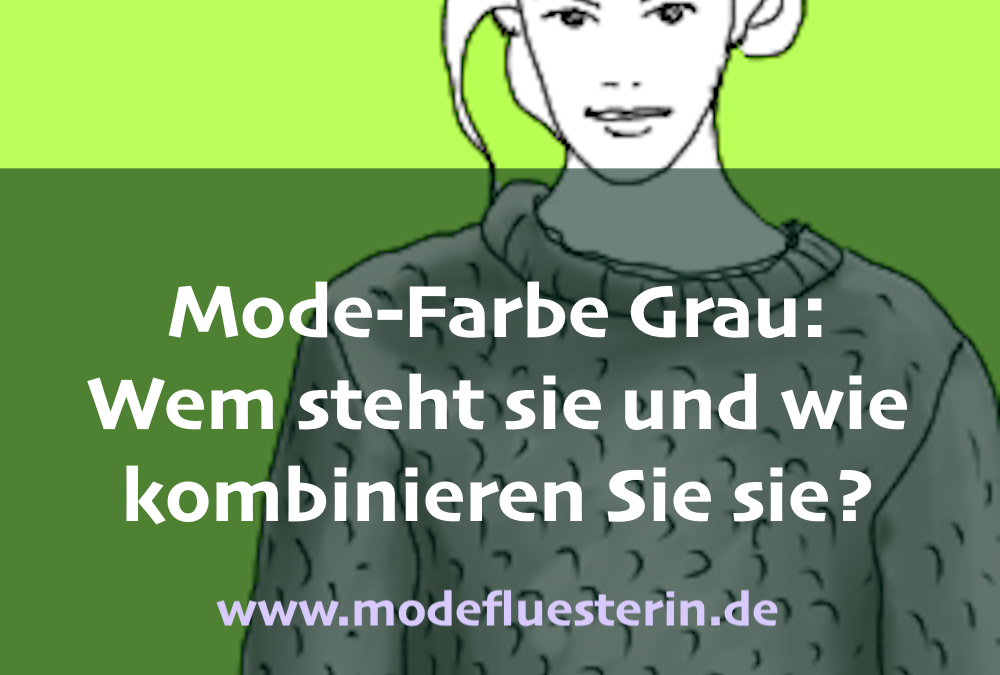 Modefarbe Grau: Wem steht Grau und wie kombinieren Sie Grau vorteilhaft?