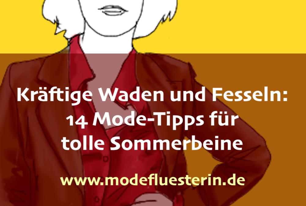Dicke Waden und kräftige Fesseln: 14 Tipps für tolle Sommer-Beine