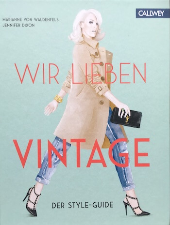 Vintahe richtig stylen und einkaufen: Das Buch "Wir lieben Vintage" hilft dabei.