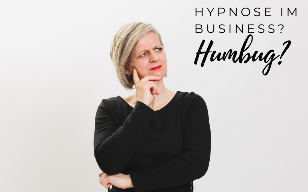 Hypnose im Business: Wie dich die Hypnose im Business erfolgreicher macht