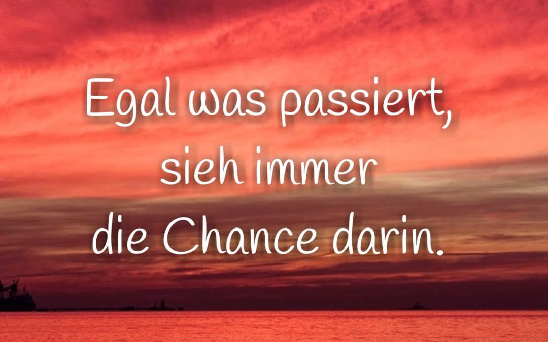 7 Fragen: Egal was passiert, sieh immer die Chance darin