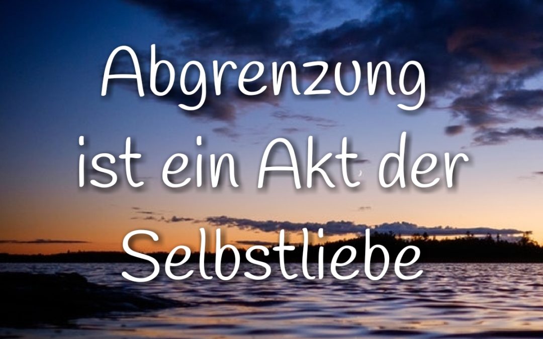 Abgrenzung ist ein Akt der Selbstliebe