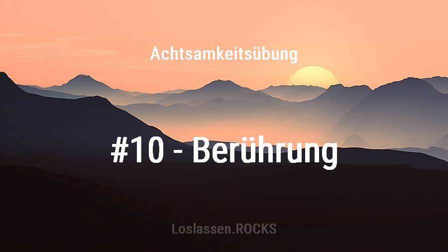 Achtsamkeit-Übung 10: Verbindende Berührung