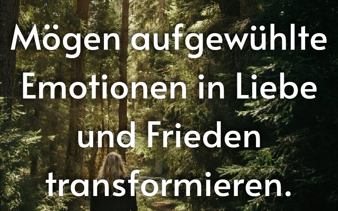 Aufgewühlte Emotionen auflösen