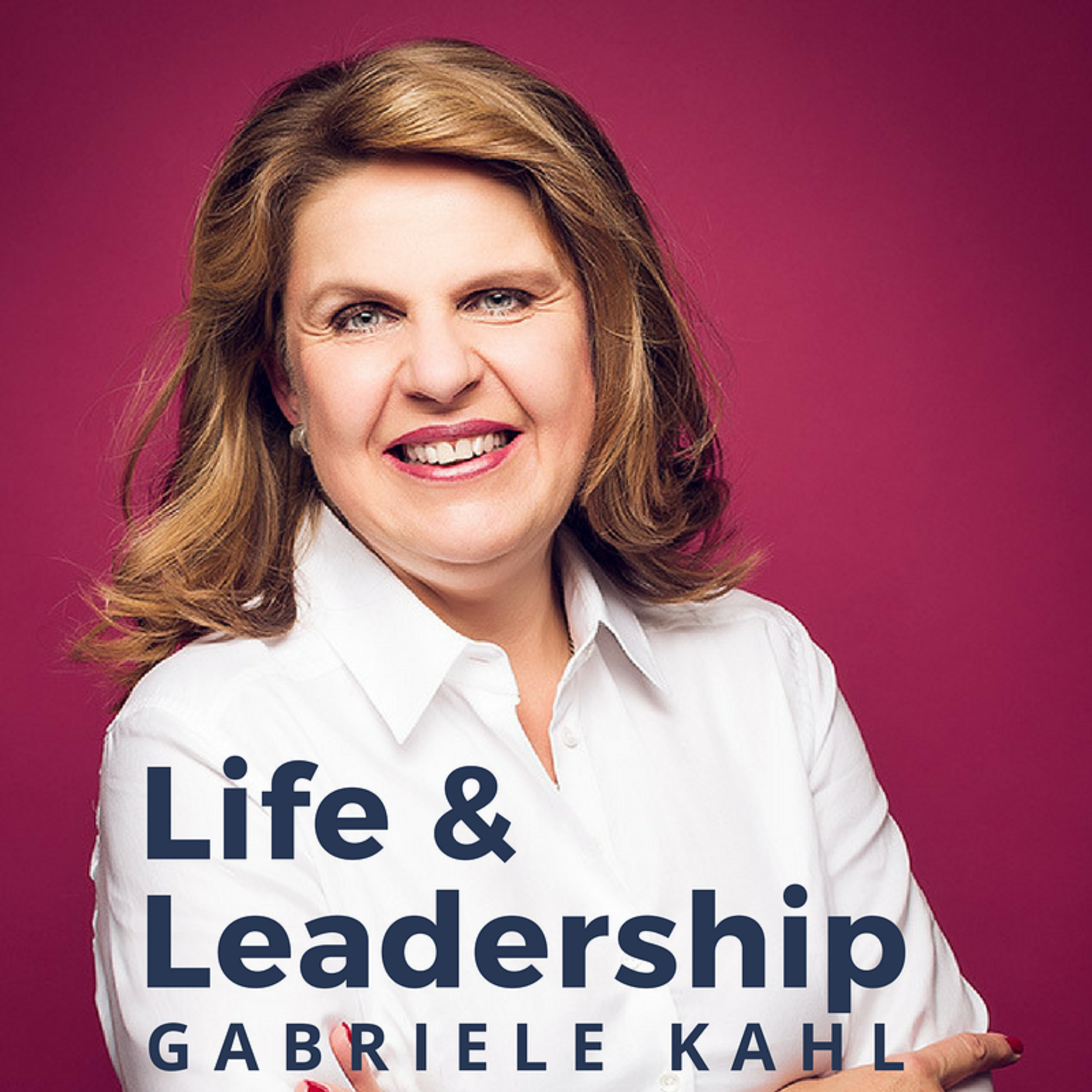 Gabriele Kahl Life & Leadership | Klarheit | Fokus | Mehrwert cover