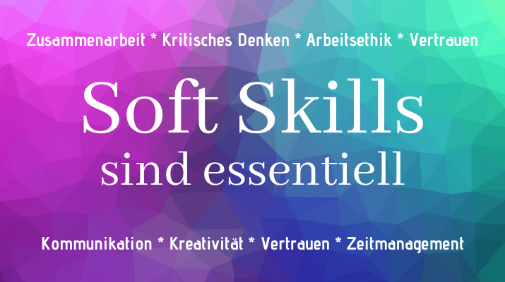 “Soft Skills” sind essentiell