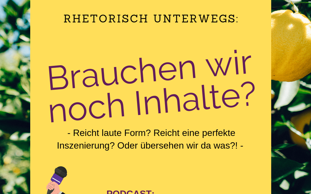 #Folge 43 – Brauchen wir überhaupt noch Inhalte in der Rhetorik?