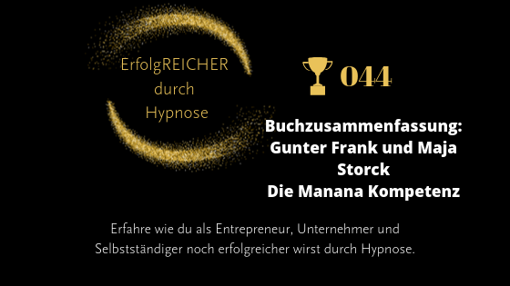 EDH044 Buchzusammenfassung Gunter Frank und Maja Storck Die Manana Kompetenz