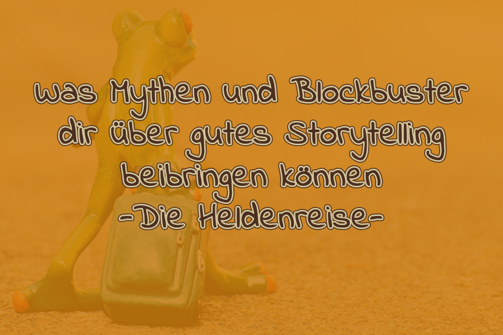 Was Mythen und Blockbuster dir über gutes Storytelling beibringen können – Die Heldenreise