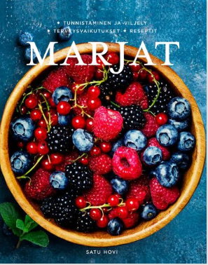 Satu Hovi: Marjat - Tunnistaminen ja viljely, terveysvaikutukset, reseptit.