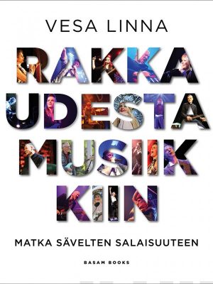Vesa Linna: Rakkaudesta musiikkiin – Matka sävelten salaisuuteen. Basam Books, 2019