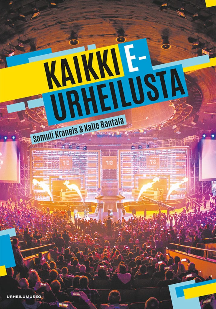 Urheilumuseosäätiön julkaisusarja: Kaikki e-urheilusta 2018 Urheilumuseosäätiön julkaisusarja: Kaikki e-urheilusta 2018