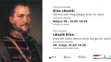 Kiss László: 105 éve halt meg Görgei Artúr – az online előadás 2. része