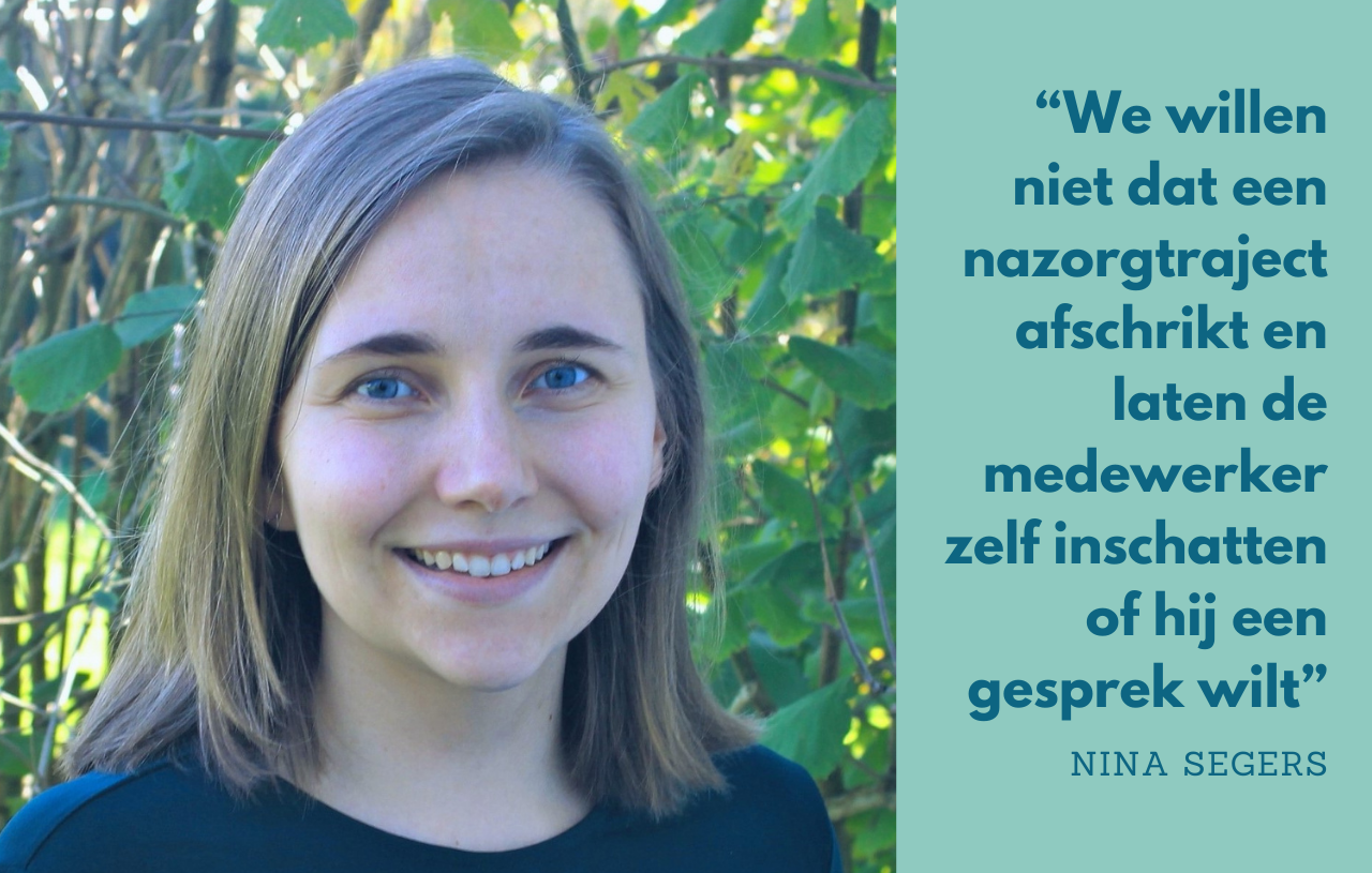 guote We willen niet dat een nazorgtraject afschrikt en laten de medewerker zelf inschatten of hij een gesprek wilt