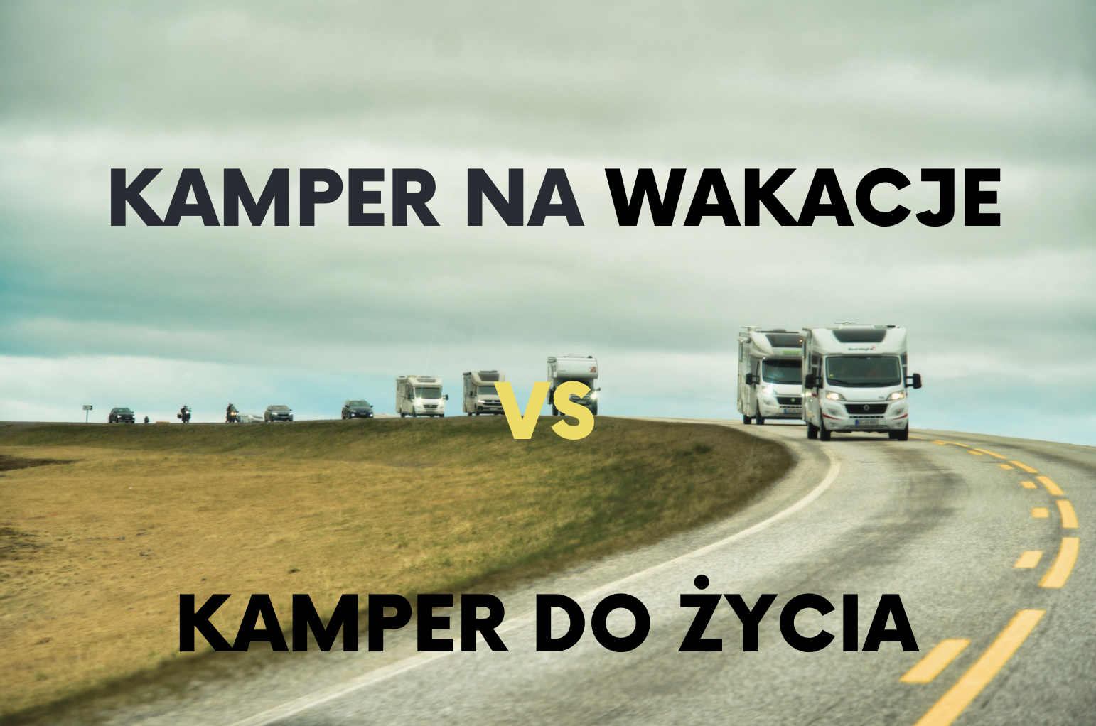 Kamper do życia vs kamper na wakacje - dwa różne światy Obrazek wyróżniający