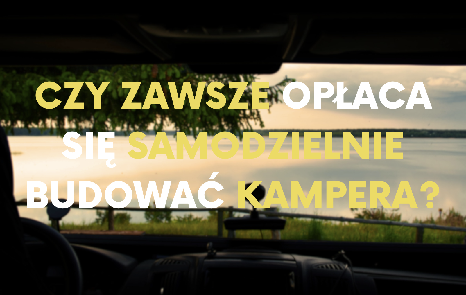 Budowa własnego kampera vs alternatywy - szczera analiza wszystkich opcji Obrazek wyróżniający